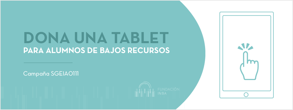 DONA UNA TABLET PARA ALUMNOS DE BAJOS RECURSOS
                            Campaña SGEIA0111